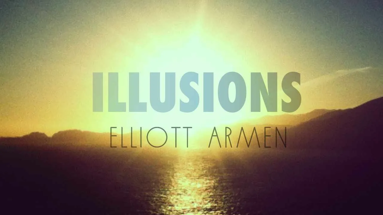 Elliott Armen - Illusions (Official Video)