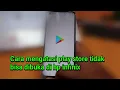 Cara mengatasi play store tidak bisa dibuka di hp infinix