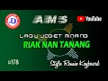 Download Lagu 🔴 LAGU JOGET MINANG ⚜️RIAK NAN TANANG⚜️ fULL LIRIK || Lagu Nostalgia  Populer 2024