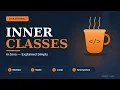 Inner Classes in Java Explained Member Static Local Anonymous