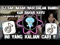 DJ SAK MASAK NASI DALAM BAMBU KAR BAKAR KAYU | VIRAL 2025 TOR MONITOR KETUA ANGGOTA MAU LAPOR KETUA