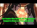 Download Lagu Her Empire Was Ruined, So The Empress Begged to Marry a 6-Year-Old Boy: ME