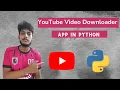YouTube Downloader App in Python Python Projects Tkinter