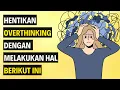 Download Lagu 12 Cara Untuk Berhenti Overthinking
