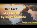 Download Lagu Our Love by Ruby Amanfu lyrics