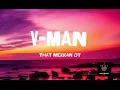 The Mexican OT - V-MAN (lyrics)