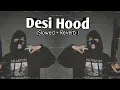 Lagu Desi Hood (Slowed + Reverb) - Krish Rao | BARATO NATION
