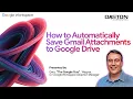 How to Automatically Add Email Attachments from Gmail to Google Drive