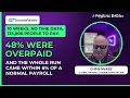 48 of employees were overpaid and the whole run came within 6 of a normal payroll