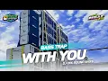Download Lagu DJ WITH YOU REMIX TERBARU FULL BASS CEK SOUND