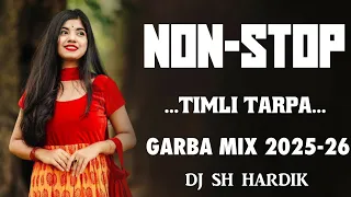 non stop timli tarpa garba mix dj sh hardik 2025 26