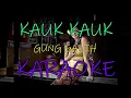 Download Lagu KAUK KAUK_Gung galih (KARAOKE).