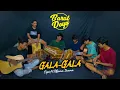 Download Lagu GALA-GALA (KOPLO JAIPONG)-COVER BARAT DOYO TEAM