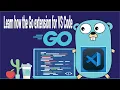 Learn how the Go extension for VS Code