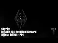 Skyrim - Episode 234 Reluctant Steward