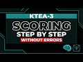 KTEA-3 Scoring Step by Step Framework for Psychoeducational Reports