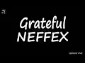 Download Lagu Grateful-Neffek (lyrics)