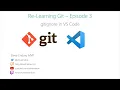 Re-Learning Git Episode 3 - The essential gitignore file in VS Code