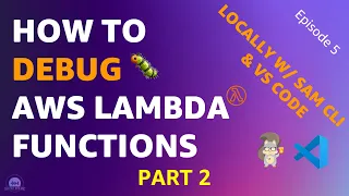 Debugging AWS Lambda Locally with SAM VS Code Application Composer and more Part2