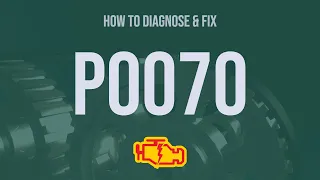 How to Diagnose and Fix P0070 Engine Code - OBD II Trouble Code Explain