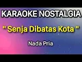 Download Lagu Senja Dibatas Kota - Ernie Djohan Karaoke Nada Pria
