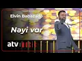 Download Lagu Elvin Babazadə - Nəyi var