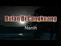 Download Lagu Bulan Di Cangkuang - Nanih (Lirik Lagu)