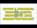 DevOps SysAdmins Windows Clients Windows or Linux Domain Controller
