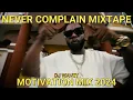 NEVER COMPLAIN TEEJAY,MASICKA MOTIVATION MIXTAPE {CLEAN} 2024 POPCAAN,NHANCE,YAKSTA,CHRONIC LAW