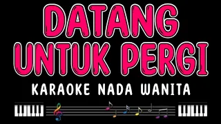 Download DATANG UNTUK PERGI - Karaoke Nada Wanita [ ELVY SUKAESIH ] MP3