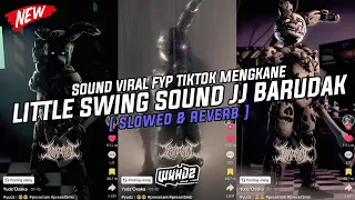 Download Dj Little Swing Sound JJ Barudak ( Slowed \u0026 Reverb ) Viral Fyp Tiktok Mengkane Full Bass🎧 MP3