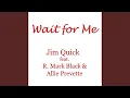 Lagu Wait for Me (feat. R. Mark Black \u0026 Allie Prevette)