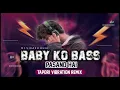 Baby Ko Bass Pasand Hai // Tapori Vibration Remix // DJ VIKASH BHAI X DJ HIMANSHU 
