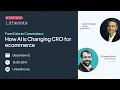 LIVE From Data to Conversions How AI is Changing CRO for ecommerce