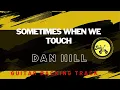 Download Lagu DAN HILL - SOMETIMES WHEN WE TOUCH  (GUITAR BACKING TRACK)