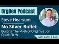 Download Lagu No Silver Bullet | Steve Hearsum | Busting the Myth of Organisation Quick Fixes | OrgDev Podcast #17