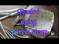 Lagu Parcel strap basket ..#Best out of waste ideas#DIY