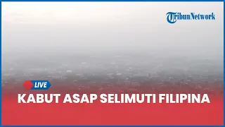 Kabut Asap Selimuti Filipina, Kualitas Udara Koronadal Capai Level Sangat Tidak Sehat