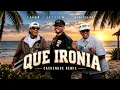 Que ironía (Cachengue Remix) | La T y La M x J Balvin x Seeba Deejay