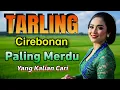 Download Lagu TARLING CIREBONAN ‼️ YANG KALIAN CARI _ LAGU DAERAH PANTURA _ TARLING MERDUU BASS EMPUK LUR