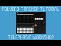 Polyend Tracker Tutorial 1 - BOC Telephasic Workshop