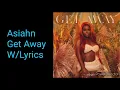 Asiahn - Get Away W/Lyrics