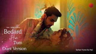 bedard hue tum full song duet version feat sehar u0026 mahid sehar hone ko hai colors tv 