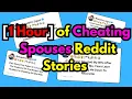 1 Hour of Cheating Spouse Reddit Stories