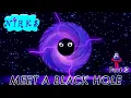 Meet A Black Hole Part 2 Astronomy Outer Space Learning Song The Nirks