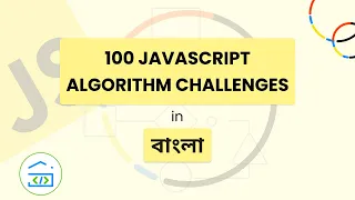 JavaScript 100 algorithm challenges Bangla JavaScript Problem Solving