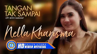 Nella Kharisma - TANGAN TAK SAMPAI || Lagu Terpopuler 2022 (Official Music Video) [HD]