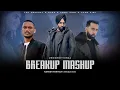 Download Lagu Unconditional Breakup Mashup | The Prophec, KAKA, Ammy Virk, Zehr Vibe | Naresh Parmar