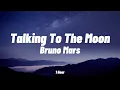 Download Lagu [1 HOUR] Bruno Mars - Talking To The Moon