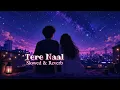 Tere Naal Song - Slowed & Reverb